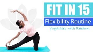 Yoga Flexibility Routine | Improve Hamstring Flexibility | FIT IN 15 | Yogalates with Rashmi