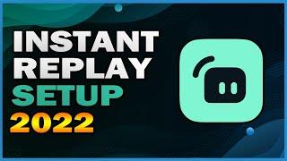 Capture moments EASY with Streamlabs Instant Replay!  (Setup Guide 2022)