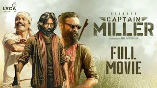 Captain Miller Full Movie (Tamil) | Dhanush | Shiva Rajkumar | Priyanka Mohan | GV Prakash | Lyca