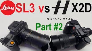 Leica SL3 vs Hasselblad X2D Part #2: Detailed Comparison