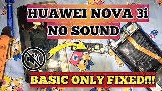 HUAWEI NOVA 3i (INE-LX2) NO SOUND BASIC ONLY FIXED | PROBLEM SOLVE!!!