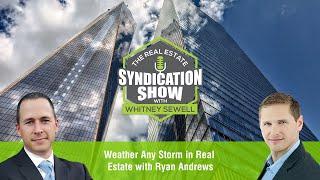 Weather Any Storm in Real Estate with Ryan Andrews