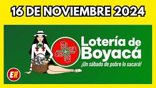 Resultados LOTERIA DE BOYACA Hoy 16 de NOVIEMBRE de 2024