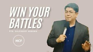 WIN YOUR BATTLES | Ptr. Gilchrist Rebong - HCF Gapan