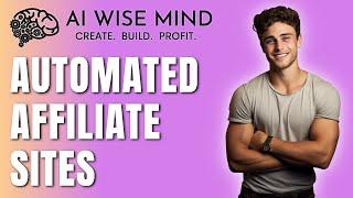 AIWiseMind Review | Create Affiliate Sites On Autopilot With AI Wise Mind