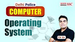 DELHI POLICE 2025  | Operating System  | Computer Class  | By CK Sir