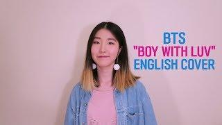 [ENGLISH VER./영어버전] BTS (방탄소년단) feat. Halsey - Boy With Luv (작은 것들을 위한 시) Vocal Cover