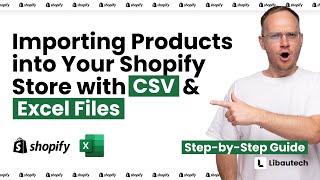 Step-by-Step Guide: Importing Products into Your Shopify Store with CSV / Excel Files