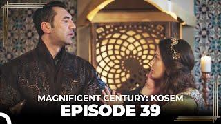 Magnificent Century: Kosem Episode 39 (English Subtitle)