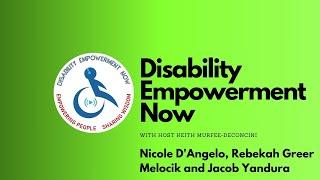 Disability Empowerment Now: Nicole D'Angelo, Rebekah Greer Melocik and Jacob Yandura