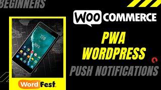 PWA WordPress Theme | PWA WordPress WooCommerce | WordPress PWA Push Notifications | WordFest 2021