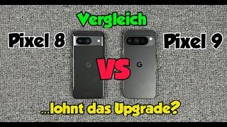 Google Pixel 8 vs 9 Pro - Vergleich - ...lohnt das Upgrade?