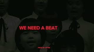 WE NEED A BEAT