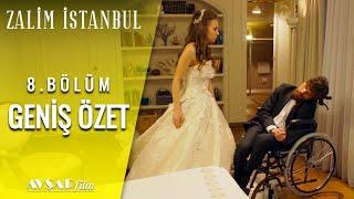 Zalim İstanbul 8. Bölüm Geniş Özet