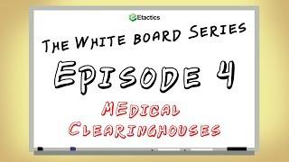 Etactics Whiteboard Series: Episode 4 - Medical Clearinghouses