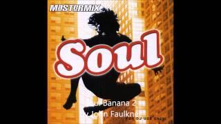 Soul Banana 2 Mash up Mix by John Faulkner