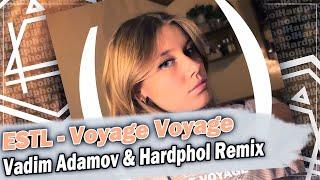 ESTL - Voyage Voyage (Vadim Adamov & Hardphol Remix)