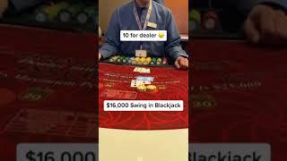 16K Swing in Blackjack