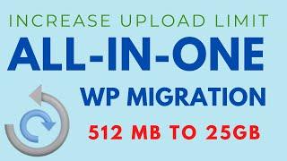 Increase Maximum Upload File Size in All-In-One WP Migration in latest Plugin version 7.75