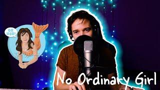 No Ordinary Girl - H2O just add water (Male Cover)