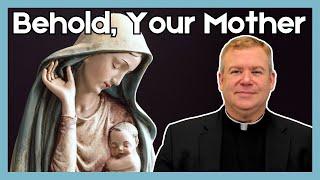 Behold, Your Mother | Daily Discipleship with Father Kirby