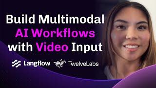 Build Multimodal AI Workflows with Video Input (TwelveLabs and Langflow Tutorial)
