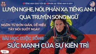 Sức mạnh của sự kiên trì | Luyện nghe tiếng anh qua truyện song ngữ thú vị