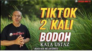 USTAZ KATA TIKTOK 2 KALI BODOH - BODOH-BODOH