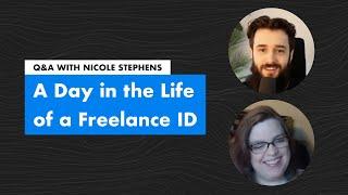 A Day in the Life of a Freelance ID with Nicole Stephens