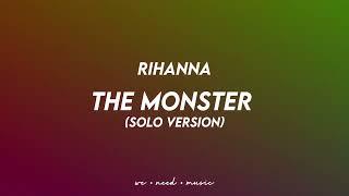 Rihanna - The Monster (Solo Version)