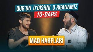 Qur'on oʻqishni oʻrganamiz | Muallimi soniy | 10-dars | Mad harflari |