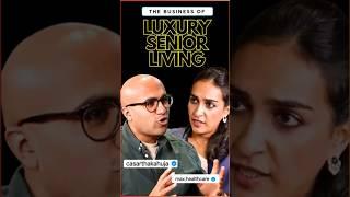 Luxury Senior Living | Business | Sarthak Ahuja