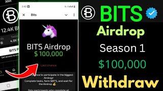 Bits Airdrop Withdraw Season 1..... $100,000 Dollar