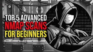 Top 5 Advanced Nmap Scans  | Nmap Tutorials for Beginners