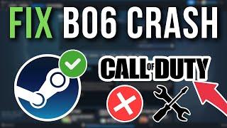 How To Fix Black Ops 6 Crashing On Steam - Full Tutorial