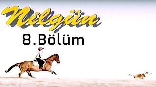 Nilgün - 8.Bölüm