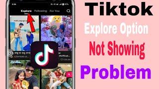 How To Fix Tiktok Explore Option Not Showing  Problem?