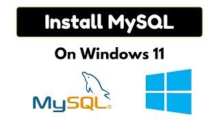 How to Install MySQL Server on Windows 11