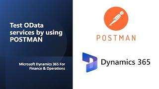 Microsoft D365 FO - Test OData API/Web Services by using POSTMAN