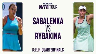 Aryna Sabalenka Vs. Elena Rybakina | Quarterfinals Berlin 2025  Match Highlights