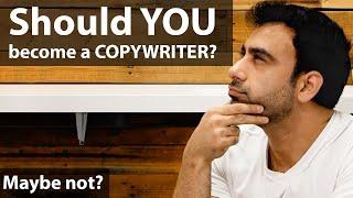 Should YOU become a copywriter? (For some people the answer is no)