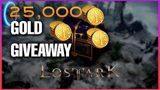 Lost Ark : 25K GOLD GIVEAWAY!