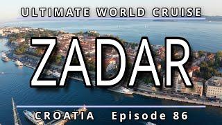 Exploring ZADAR, Croatia: Ep. 86 Ultimate World Cruise: Discover the Old Town and Unique Sea Organ