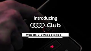 Introducing the Audi Club North America Win RS 3 Sweepstakes