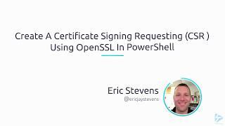 Create A Certificate Signing Requesting (CSR ) Using OpenSSL In PowerShell