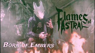 Flames of Astral - Born of Embers - Music Video