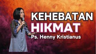 Kehebatan Hikmat | Ps. Henny Kristianus