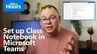 How to set up a OneNote Class Notebook in Microsoft Teams