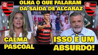 PASCOAL ESCULACHOU! "A SAÍDA INESPERADA DE ALCARAZ DO FLAMENGO"