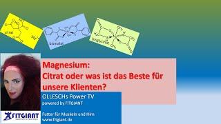 Magnesium: Citrat oder was ist das Beste für unsere Klienten? Dr. Martina Ollesch.